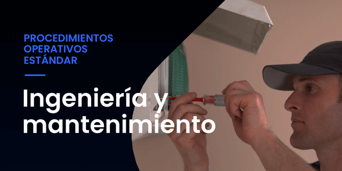 Procedimientos operativos estándar: Ingeniería y mantenimiento