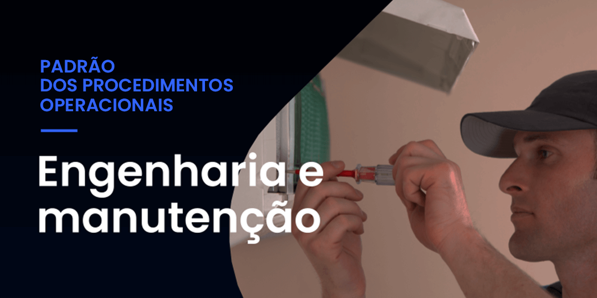 Procedimento Operacional Padrão: Engenharia e Manutenção