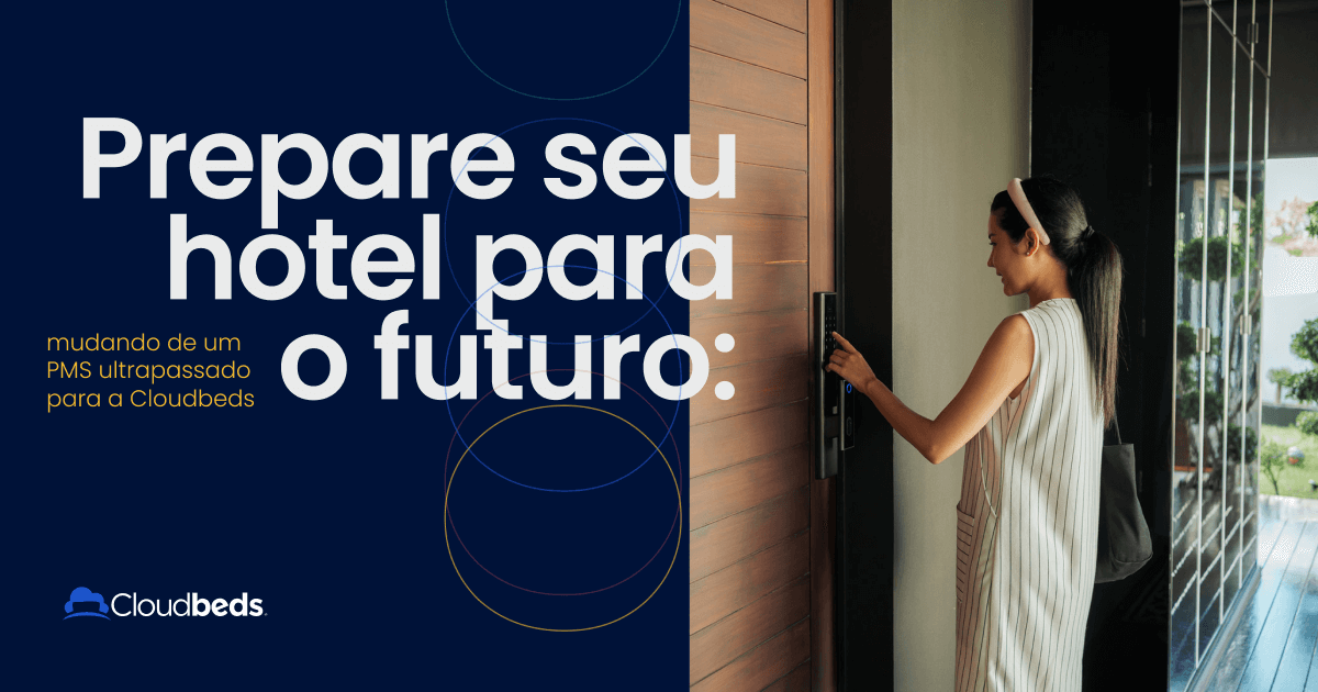 Um guia de como mudar de um PMS ultrapassado para a Cloudbeds